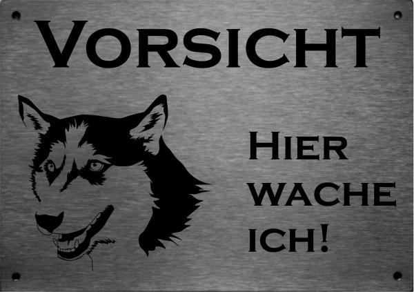Edelstahl Warnschild Husky VORSICHT Hier wache ich!